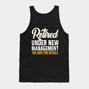 Retirement Under New Management Fathers Day Tank Top